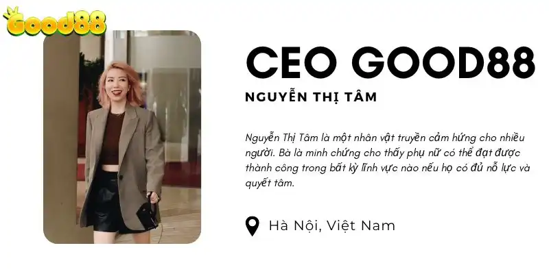Chân dung CEO Good88 Nguyễn Thị Tâm