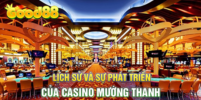 Lịch sử và sự phát triển củ casino Mường Thanh
