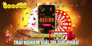 Tải Casino Online - Trải Nghiệm Giải Trí Cực Phiêu